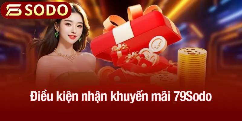 Điều kiện nhận khuyến mãi 79Sodo