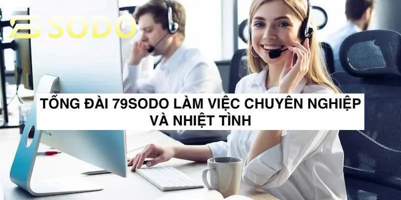 Tổng đài làm việc chuyên nghiệp nhanh chóng và nhiệt tình