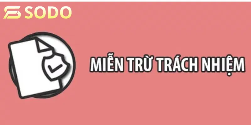 Toàn bộ quy định miễn trừ trách nhiệm 79sodo